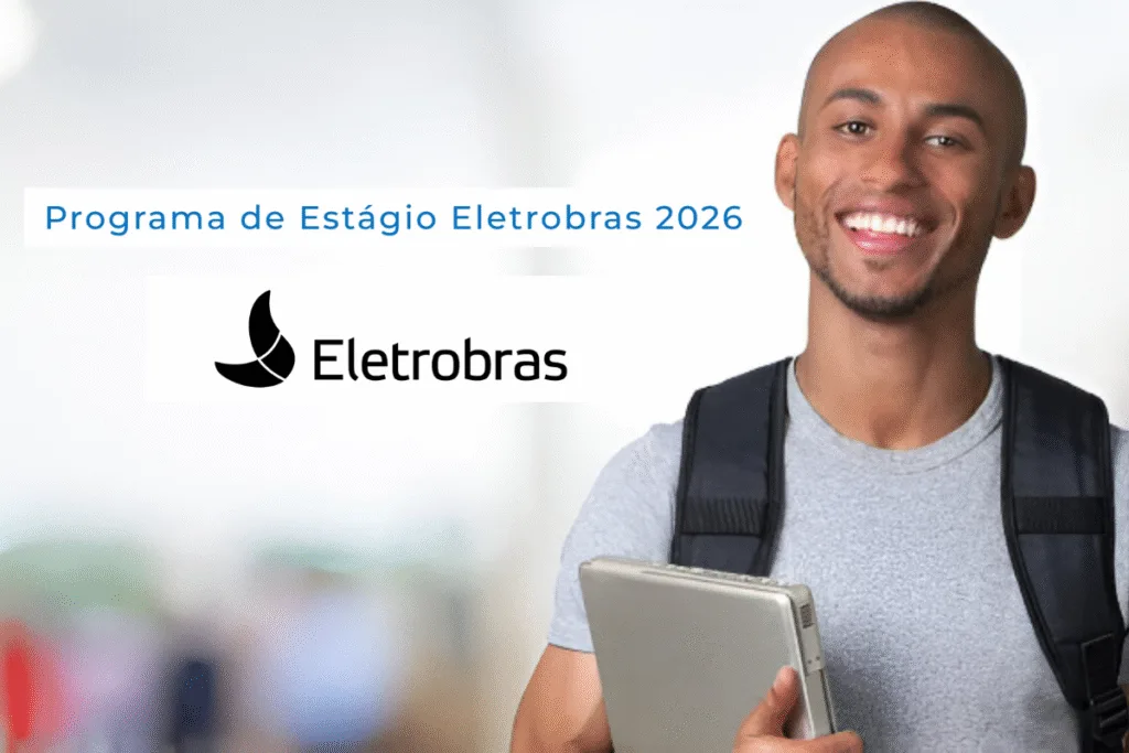 Programa de Estágio Eletrobras 2026 abre inscrições para diversas áreas com mais de 100 vagas